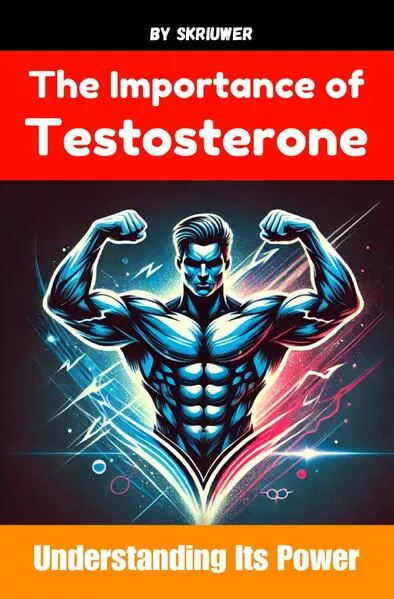 The Importance of Testosterone</a>