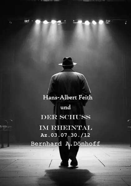Cover: Hans-Albert Feith und... / Hans-Albert Feith und der Schuss im Rheintal