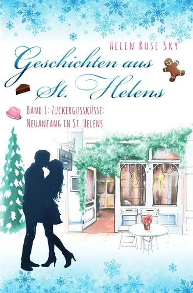 Geschichten aus St. Helens / Zuckergussküsse</a>