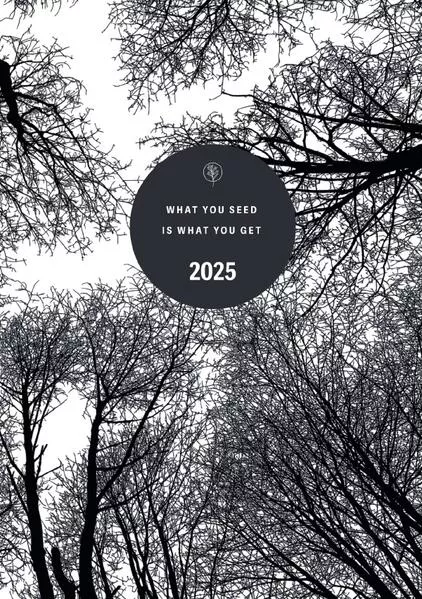 Cover: What you seed is what you get 2025 Terminplaner mit Affirmationen aus der Bibel