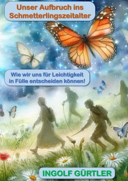 Cover: Unser Aufbruch ins Schmetterlingszeitalter