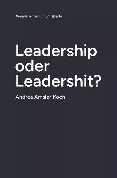 Cover: Leadership oder Leadershit?