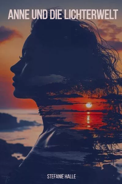 Cover: Anne und die Lichterwelt