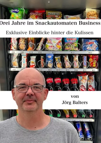 Cover: Drei Jahre im Snackautomaten Business
