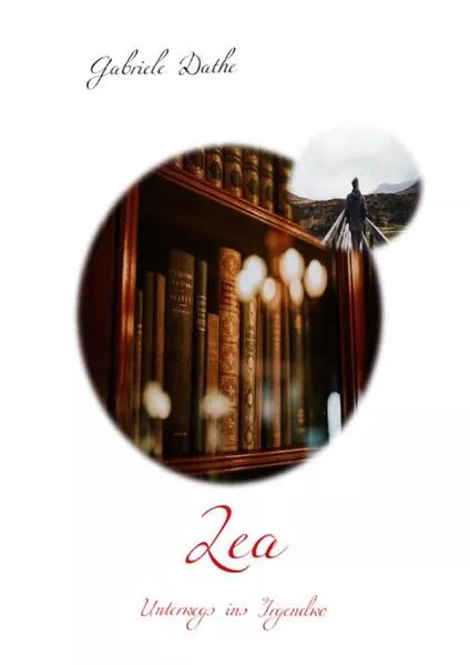 Cover: Lea, unterwegs ins Irgendwo