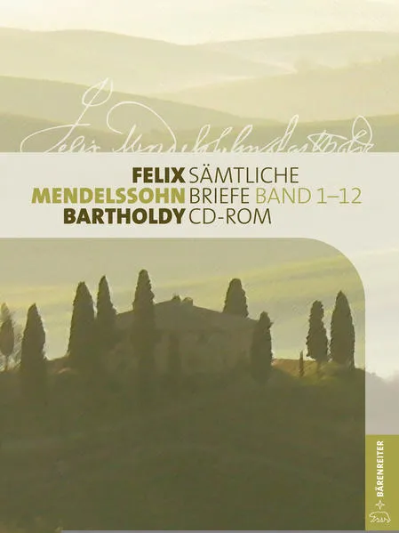 Felix Mendelssohn Bartholdy - Sämtliche Briefe in 12 Bänden</a>