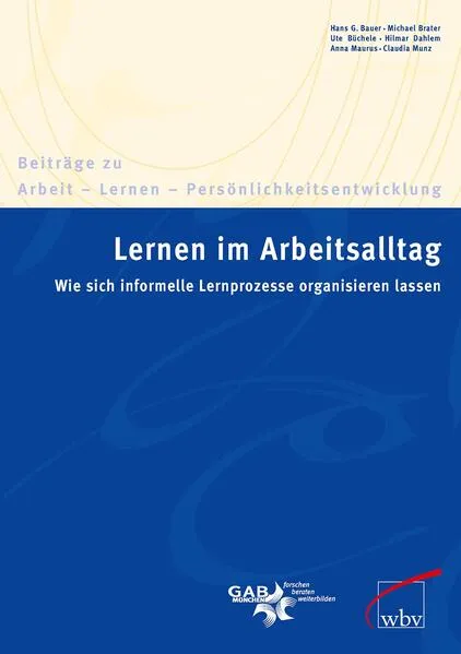 Lernen im Arbeitsalltag - wie sich informelle Lernprozesse organisieren lassen