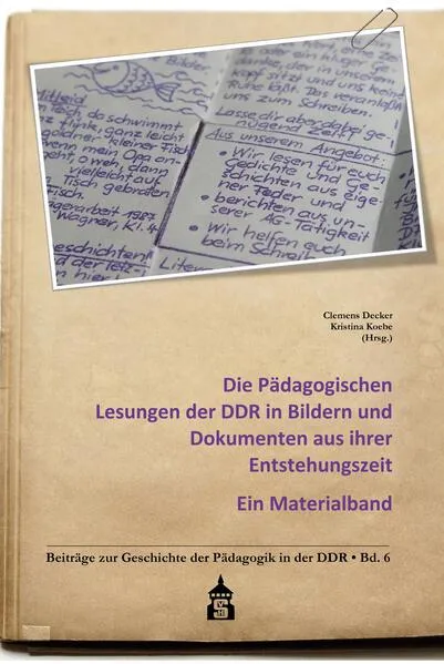 Cover: Die Pädagogischen Lesungen der DDR in Bildern und Dokumenten aus ihrer Entstehungszeit