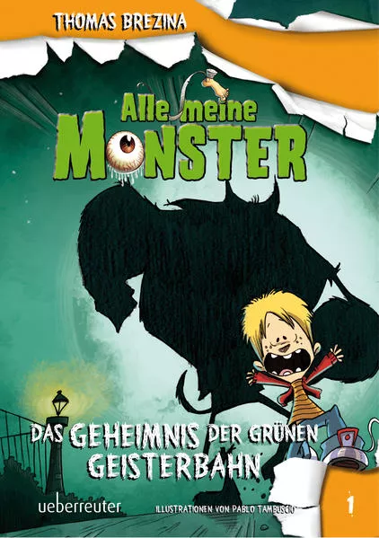 Cover: Alle meine Monster. Das Geheimnis der grünen Geisterbahn