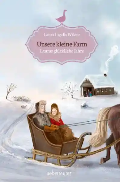 Cover: Unsere kleine Farm - Lauras glückliche Jahre