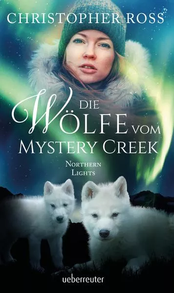 Cover: Northern Lights - Die Wölfe vom Mystery Creek