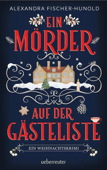 Ein Mörder auf der Gästeliste - Ein Weihnachtskrimi: Cosy Crime in einem eingeschneiten Herrenhaus</a>