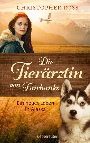Cover: Die Tierärztin von Fairbanks (Die Tierärztin von Fairbanks, Bd. 1)