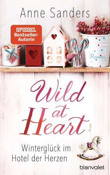 Wild at Heart - Winterglück im Hotel der Herzen</a>