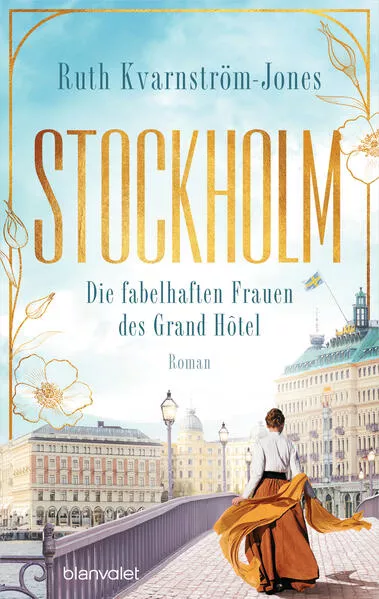 Cover: Stockholm - Die fabelhaften Frauen des Grand Hôtel