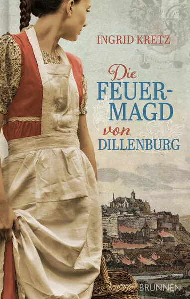 Cover: Die Feuermagd von Dillenburg
