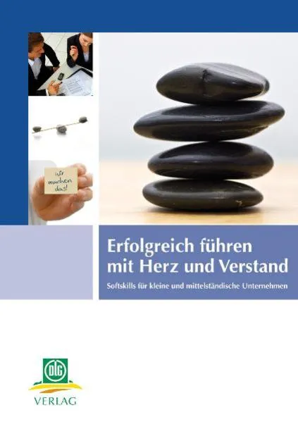 Erfolgreich Führen mit Herz und Verstand