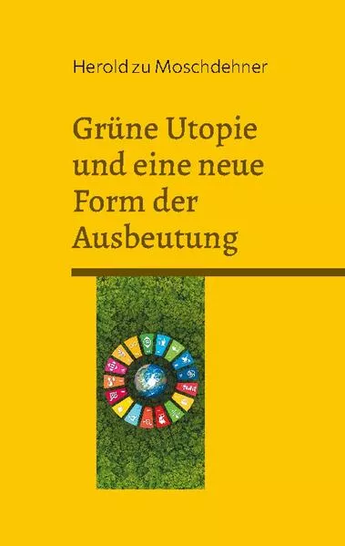 Grüne Utopie und eine neue Form der Ausbeutung</a>