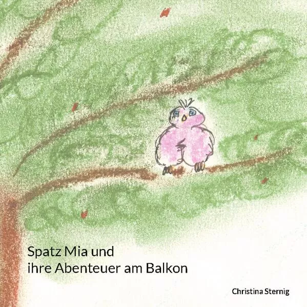 Cover: Spatz Mia und ihre Abenteuer am Balkon