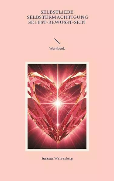 Selbstliebe SelbstermÀchtigung Selbst-bewusst-Sein Workbook