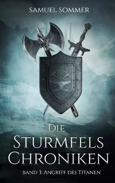 Cover: Die Sturmfels Chroniken Band 3: Angriff des Titanen