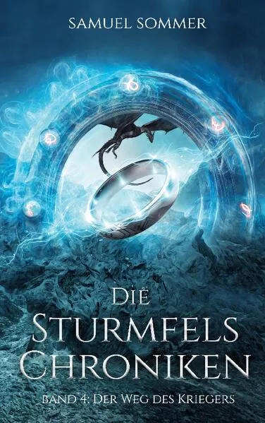 Cover: Die Sturmfels Chroniken Band 4: Der Weg des Kriegers