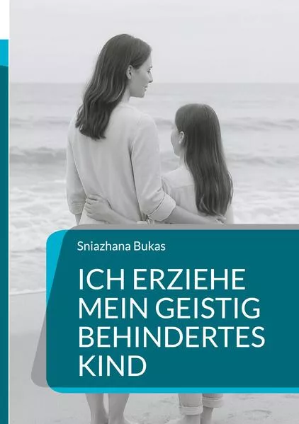 Cover: Ich erziehe mein geistig behindertes Kind