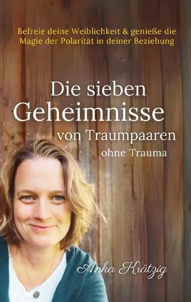 Cover: Die sieben Geheimnisse von Traumpaaren ohne Trauma
