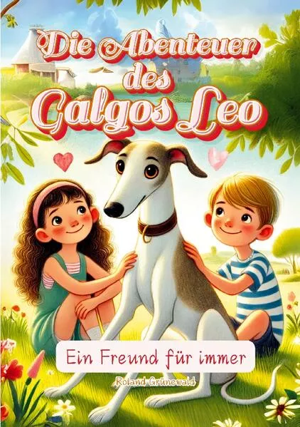 Cover: Die Abenteuer des Galgos Leo