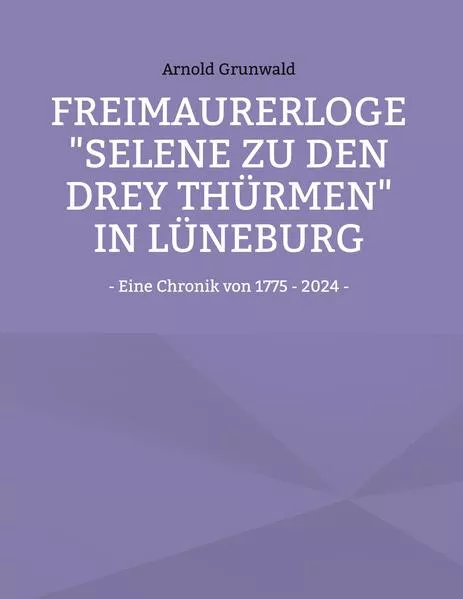 Freimaurerloge "Selene zu den drey Thürmen" in Lüneburg