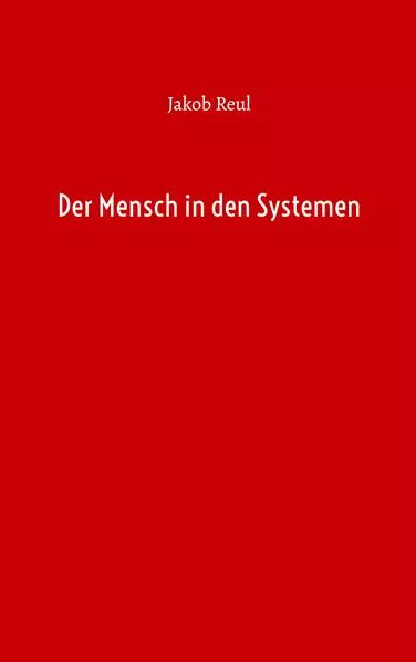 Cover: Der Mensch in den Systemen