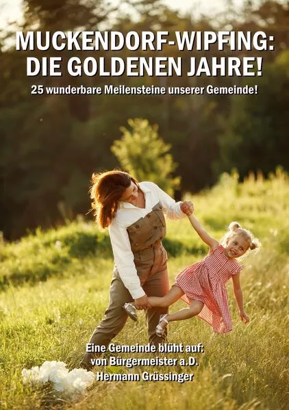 Cover: Muckendorf-Wipfing: Die goldenen Jahre