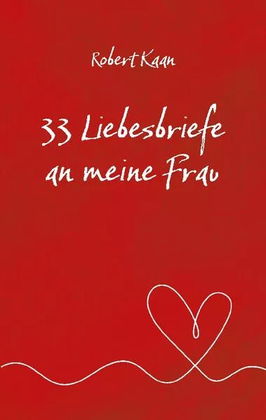 Cover: 33 Liebesbriefe an meine Frau