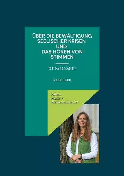 Cover: Über die Bewältigung seelischer Krisen und das Hören von Stimmen