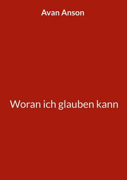 Cover: Woran ich glauben kann