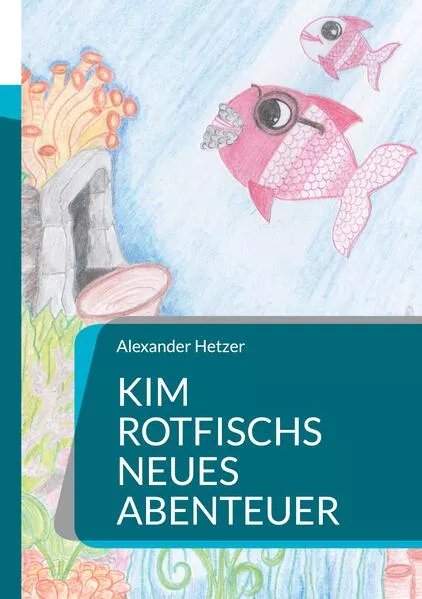 Cover: Kim Rotfischs neues Abenteuer