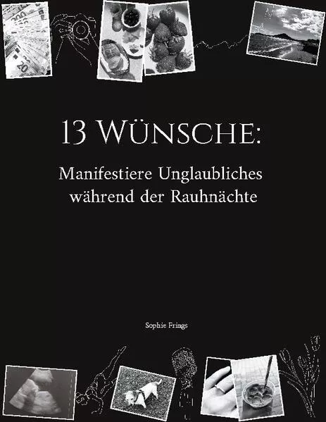 Cover: 13 Wünsche: Manifestiere Unglaubliches während der Rauhnächte