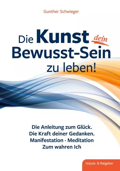 Cover: Die Kunst, dein Bewusst-sein zu leben