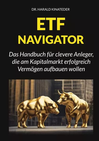 Cover: ETF-Navigator: Das Handbuch für clevere Anleger, die am Kapitalmarkt erfolgreich Vermögen aufbauen wollen