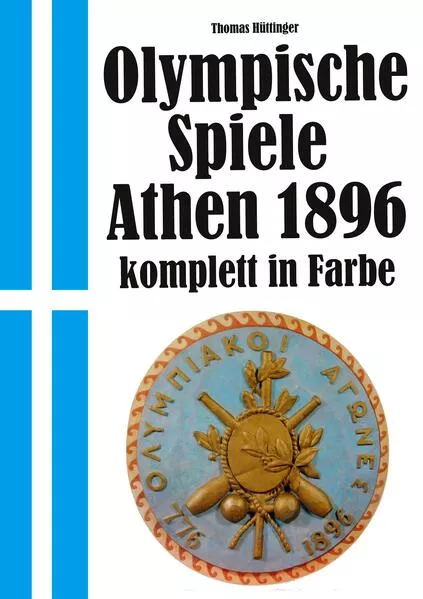 Cover: Olympische Spiele 1896 Athen - komplett in Farbe