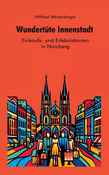 Wundertüte Innenstadt - Einkaufs und Erlebnistouren in Nürnberg