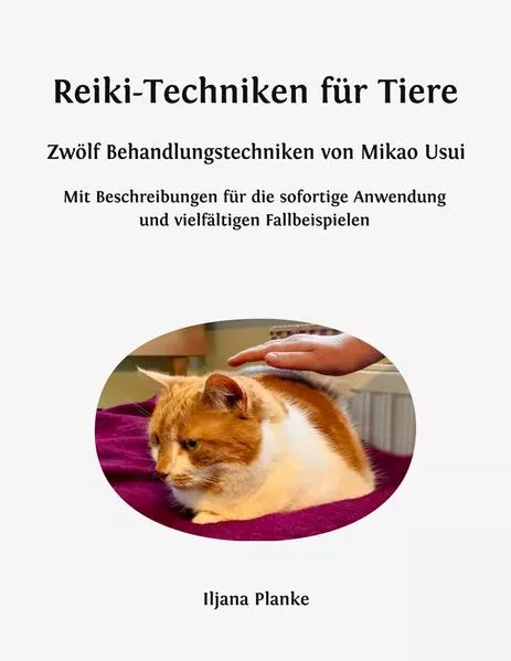 Cover: Reiki-Techniken für Tiere - Zwölf Behandlungstechniken von Mikao Usui