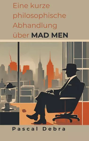 Cover: Eine kurze philosophische Abhandlung über Mad Men