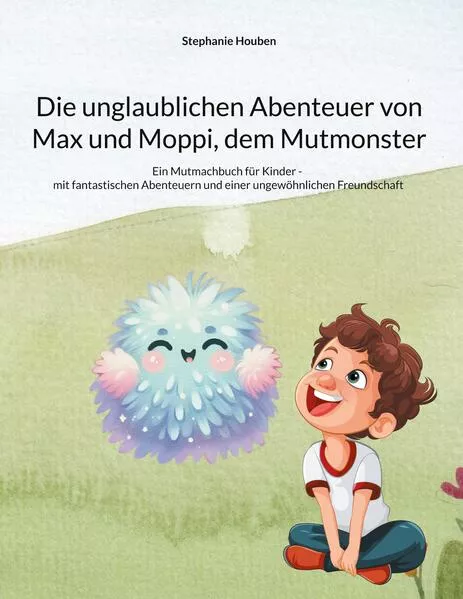 Cover: Die unglaublichen Abenteuer von Max und Moppi, dem Mutmonster