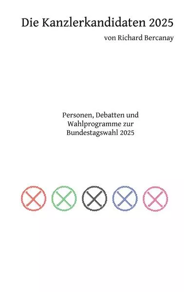 Cover: Die Kanzlerkandidaten 2025