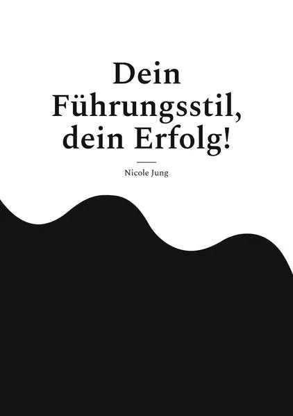 Cover: Dein Führungsstil, dein Erfolg!