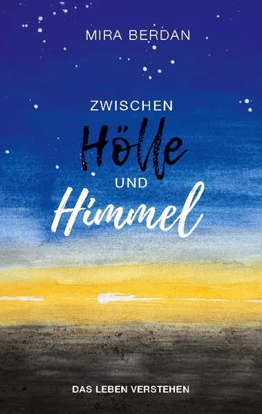 Cover: Zwischen Hölle und Himmel