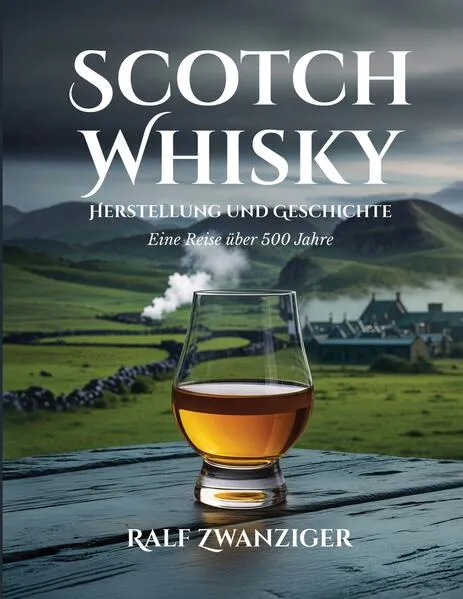 Cover: Scotch Whisky - Herstellung und Geschichte