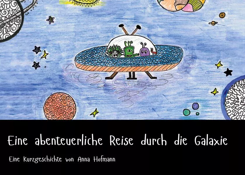 Cover: Eine abenteuerliche Reise durch die Galaxie