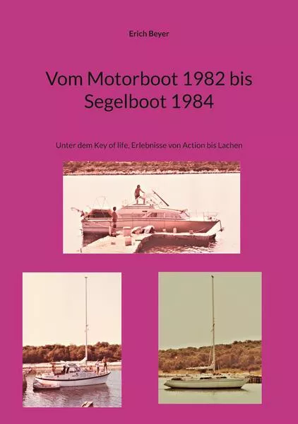 Cover: Vom Motorboot 1982 bis Segelboot 1984